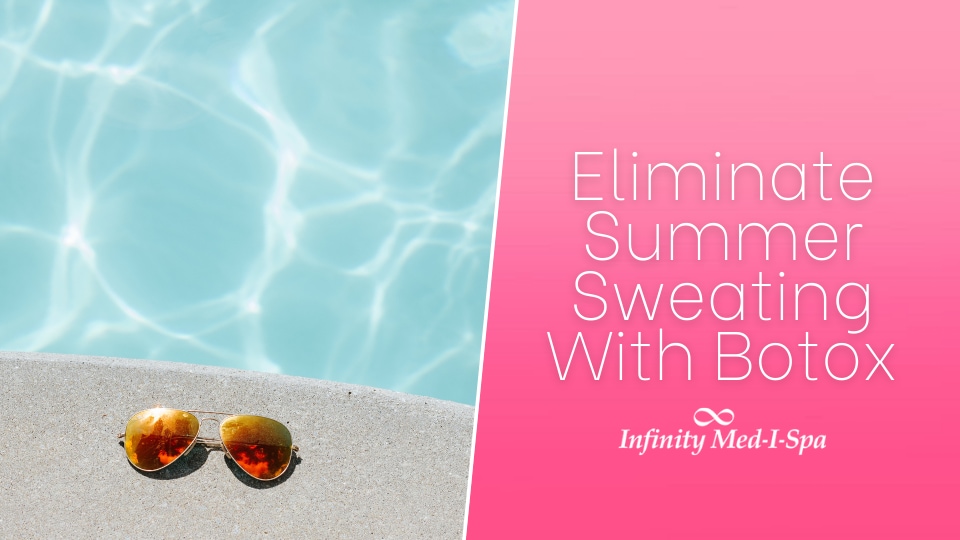 Eliminate Summer Sweating With Botox